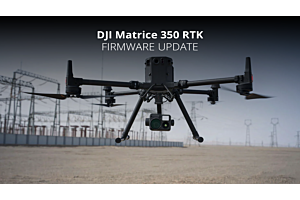 DJI Matrice 350 RTK Software Release – 10 juni 2025